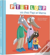 P'Tit Loup Va Chez Papi Et Mamie