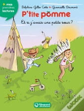 P'Tite Pomme N.9 Et Si J'Avais Une Petite Soeur ?