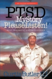 Ptsd My Story, Please Listen!: Post Trau