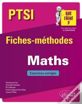 Ptsi ; Fiches-Méthodes ; Mathématiques ; Exercices Corrigés (Édition 2018)
