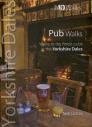 Pub Walks - Top 10 Walks Series, Yorkshire Dales