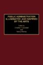 Public Administration Illuminated And Inspired By The Arts - Preview