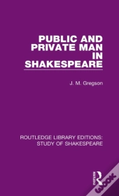 Public And Private Man In Shakespeare