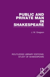 Public And Private Man In Shakespeare