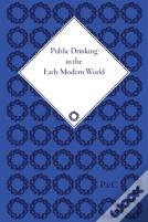 Public Drinking In The Early Modern World