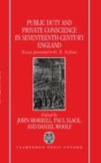 Public Duty And Private Conscience In Seventeenth-Century England