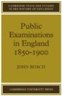 Public Examinations In England 1850â€“1900 - Preview