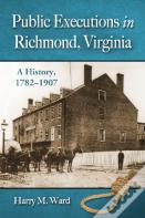 Public Executions In Richmond, Virginia
