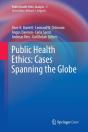 Public Health Ethics: Cases Spanning The Globe - Preview