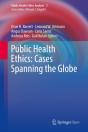 Public Health Ethics: Cases Spanning The Globe - Preview