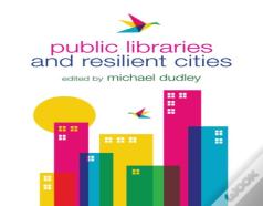 Public Libraries And Resilient Cities