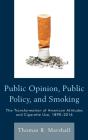 Public Opinion, Public Policy, And Smoking - Preview