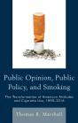 Public Opinion, Public Policy, And Smoking - Preview