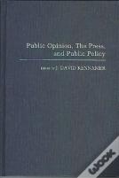 Public Opinion, The Press And Public Policy