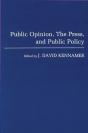 Public Opinion, The Press & Public Policy - Preview