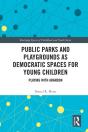 Public Parks And Playgrounds As Democratic Spaces For Young Children - Preview