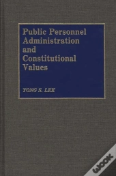 Public Personnel Administration And Constitutional Values