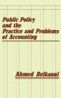 Public Policy And The Practice And Problems Of Accounting - Preview