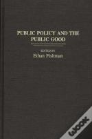 Public Policy And The Public Good
