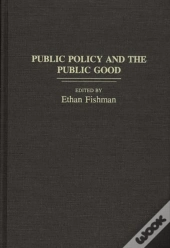 Public Policy And The Public Good
