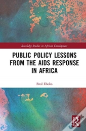 Public Policy Lessons From The Aids Response In Africa