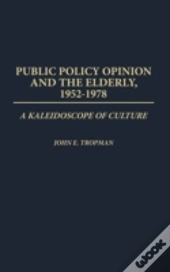 Public Policy Opinion And The Elderly, 1952-1978