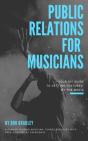 Public Relations For Musicians - Preview