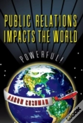 Public Relations Impacts The World