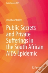 Public Secrets And Private Sufferings In The South African Aids Epidemic