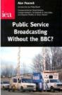 Public Service Broadcasting Without The Bbc? - Preview