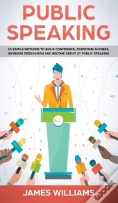 Public Speaking: 10 Simple Methods To Bu
