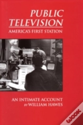 Public Television, America'S First Station