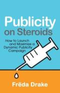 Publicity On Steroids