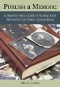 Publish A Memoir: A Step-By-Step Guide To Saving Your Memories For Future Generations - Preview