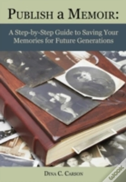 Capa do artigo Publish A Memoir: A Step-By-Step Guide To Saving Your Memories For Future Generations