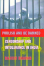 Publish And Be Damned Â€“ Censorship And Intolerance In India - Preview