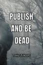 Publish And Be Dead - Preview