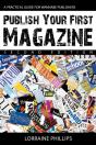 Publish Your First Magazine: A Practical Guide For Wannabe Publishers - Preview