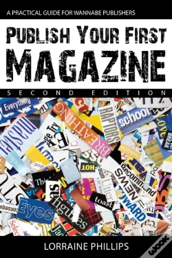 Capa do artigo Publish Your First Magazine: A Practical Guide For Wannabe Publishers