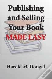 Publishing And Selling Your Book Made Easy