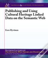 Publishing And Using Cultural Heritage Linked Data On The Semantic Web