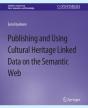 Publishing And Using Cultural Heritage Linked Data On The Semantic Web - Preview