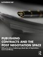 Publishing Contracts And The Post Negotiation Space - Preview