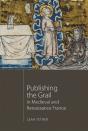 Publishing The Grail In Medieval And Renaissance France - Preview
