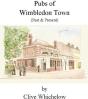 Pubs Of Wimbledon Town (Past & Present) - Preview