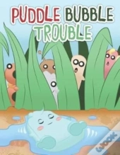 Puddle Bubble Trouble