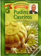 Pudins Caseiros sem Açúcar