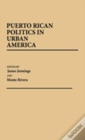 Puerto Rican Politics In Urban America