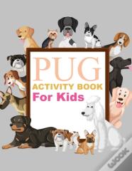Pug Activity Book For Kids