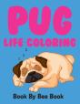 Pug Life Coloring Book By Bee Book - Preview